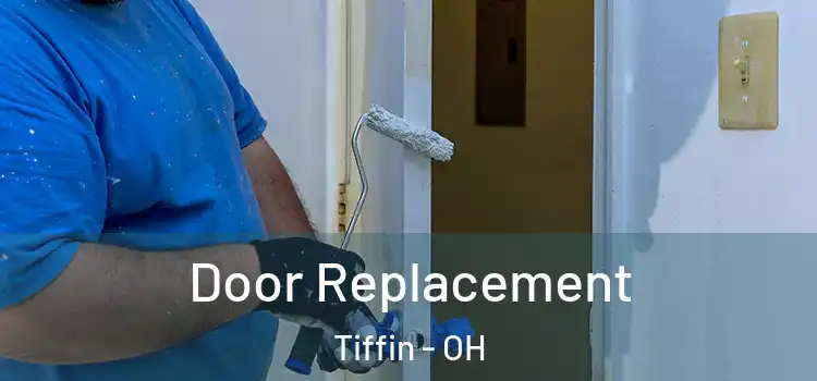 Door Replacement Tiffin - OH