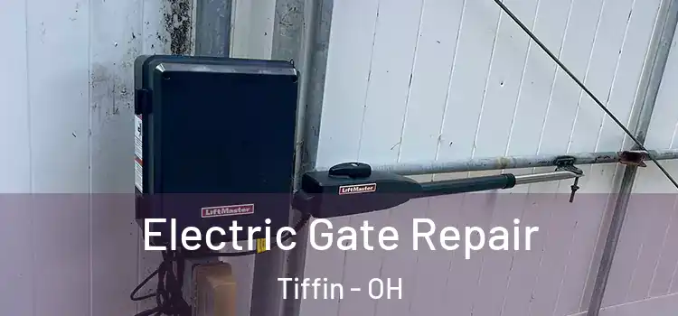 Electric Gate Repair Tiffin - OH