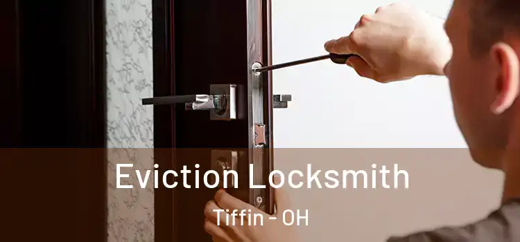 Eviction Locksmith Tiffin - OH