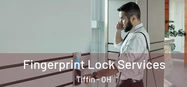 Fingerprint Lock Services Tiffin - OH
