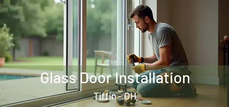 Glass Door Installation Tiffin - OH