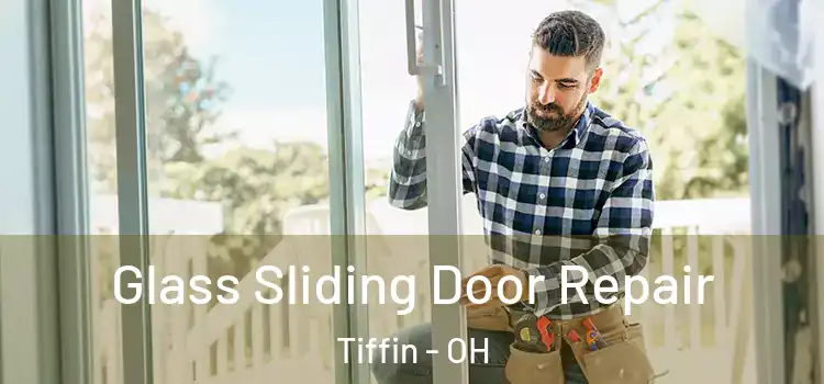 Glass Sliding Door Repair Tiffin - OH