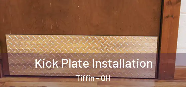 Kick Plate Installation Tiffin - OH