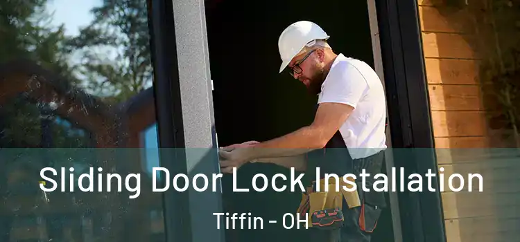 Sliding Door Lock Installation Tiffin - OH